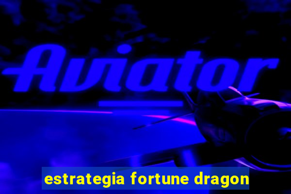 estrategia fortune dragon